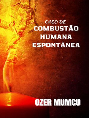 cover image of Caso De  Combustao Humana Espontanea